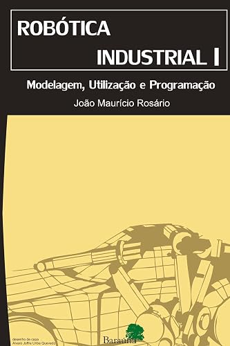 Robótica industrial I: modelagem. Utilização e programação