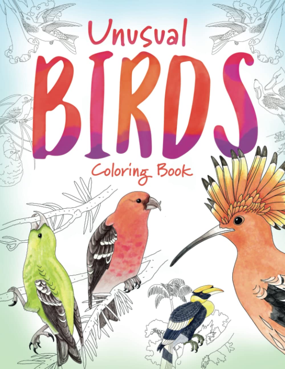 Unusual Birds: A relaxing Coloring Book with unique hand drawn bird illustrations