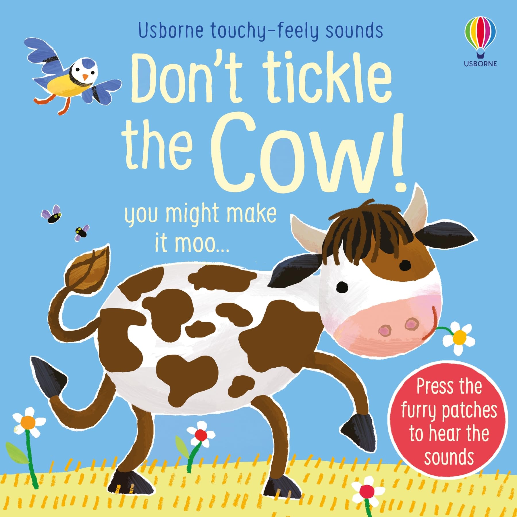 Don't Tickle the Cow! (Touchy-feely sound books), Board Book NEW