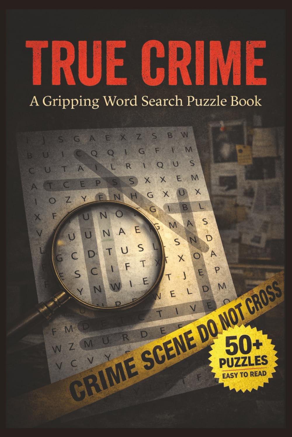 True Crime Word Search Puzzle Book: Word Searches with Easy to Read Print about True Crime, Criminal, Law and More | 6x9 inches, 110 pages | 50+ Puzzles ... Gift for Vacations, Holidays and Free Times