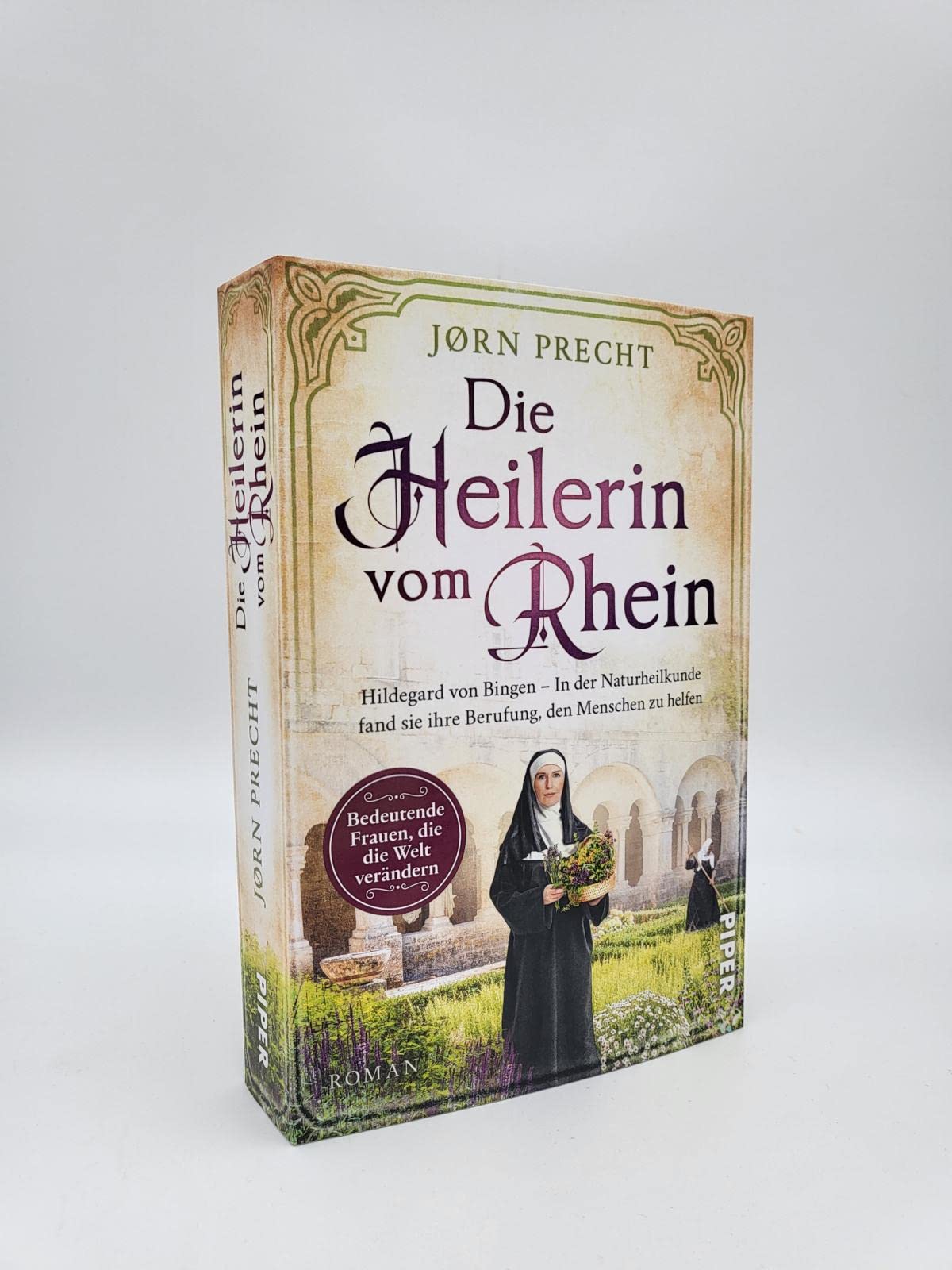 Die Heilerin vom Rhein (Bedeutende Frauen, die die Welt verändern 16): Hildegard von Bingen – In der Naturheilkunde fand sie ihre Berufung, den Menschen zu helfen | Romanbiografie