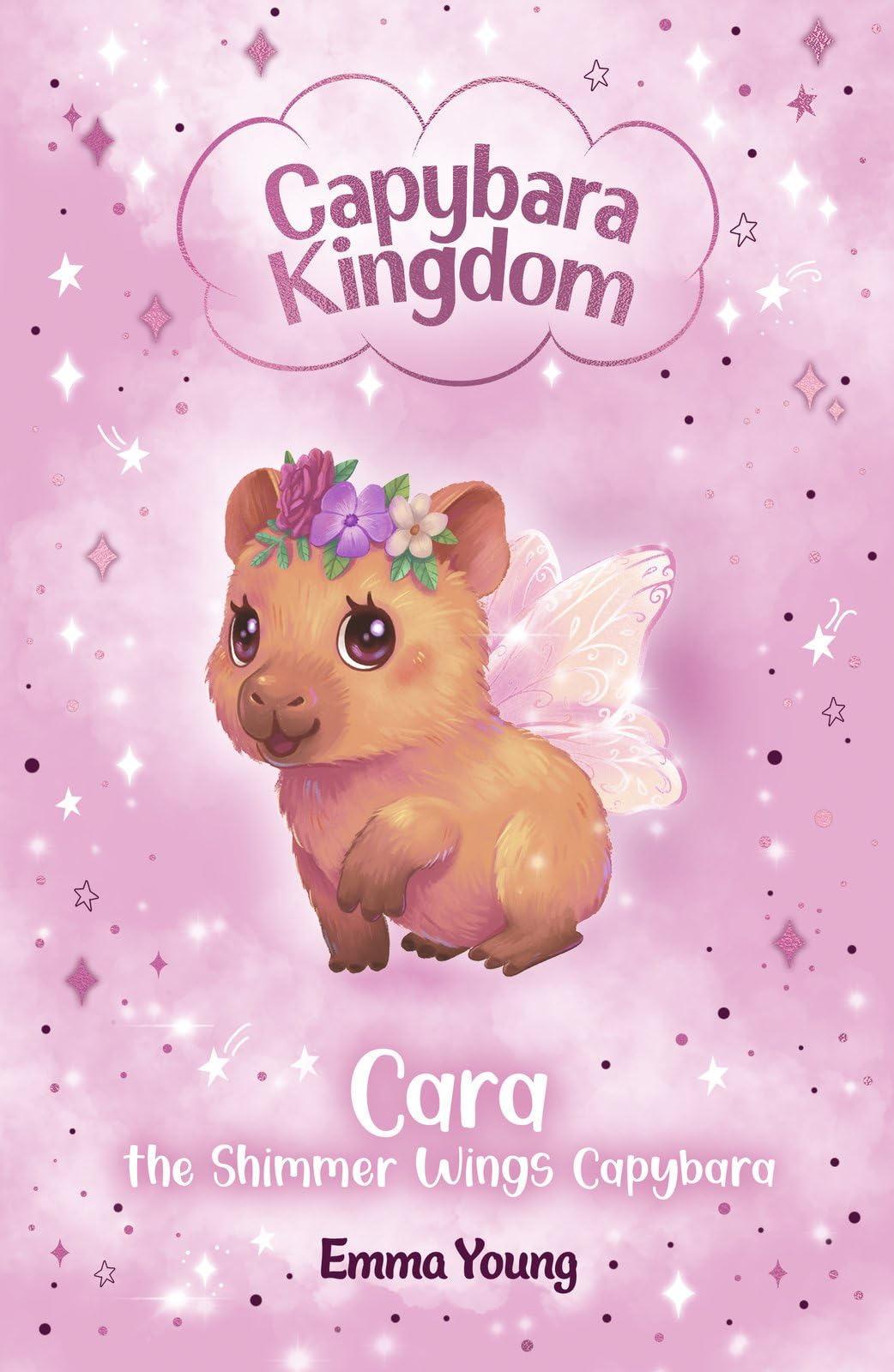 Capybara Kingdom: Cara the Shimmer Wings Capybara by Emma Young (Paperback Book)