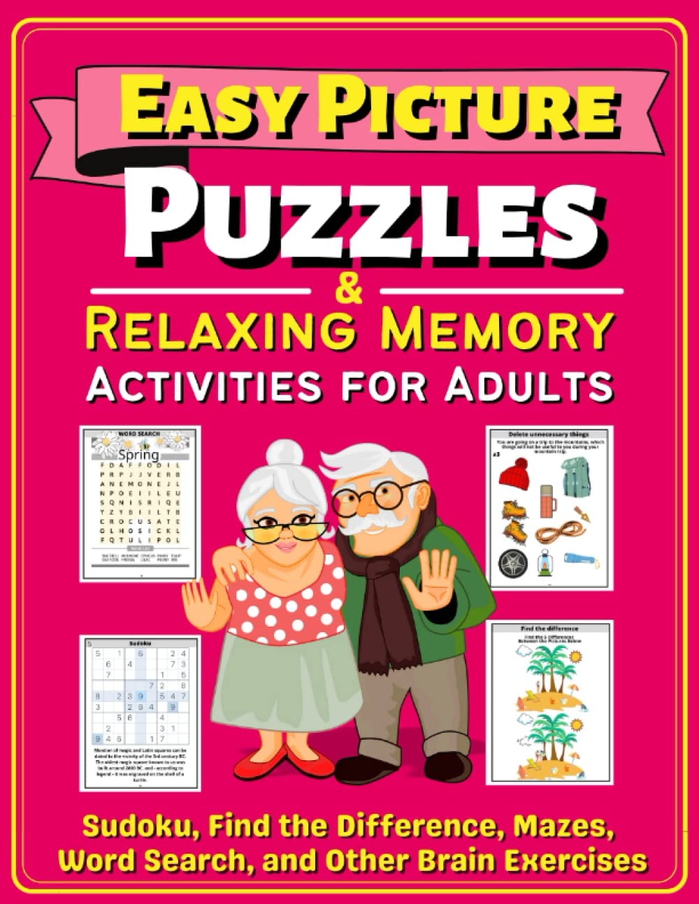Easy Picture Puzzles & Relaxing Memory Activities for Adults: The Activity Book for Seniors includes Sudoku, Find the Difference, Mazes, Word Search, ... Exercises for People with Onset of Dementia