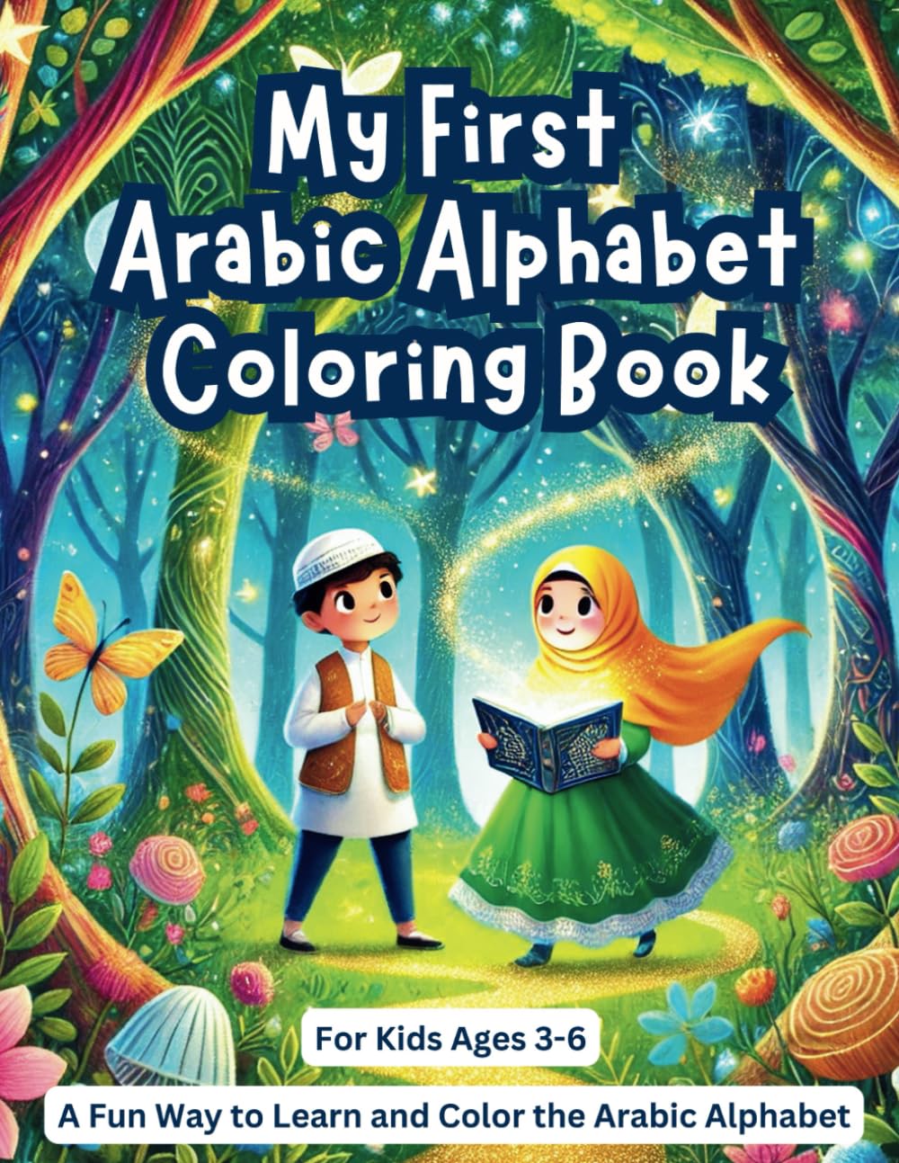My First Arabic Alphabet Coloring Book - Islamic Book for Muslim Kid: Alif Baa Taa - Muslim Educational Activity Book - Ramadan Eid Gift for Muslim Kid
