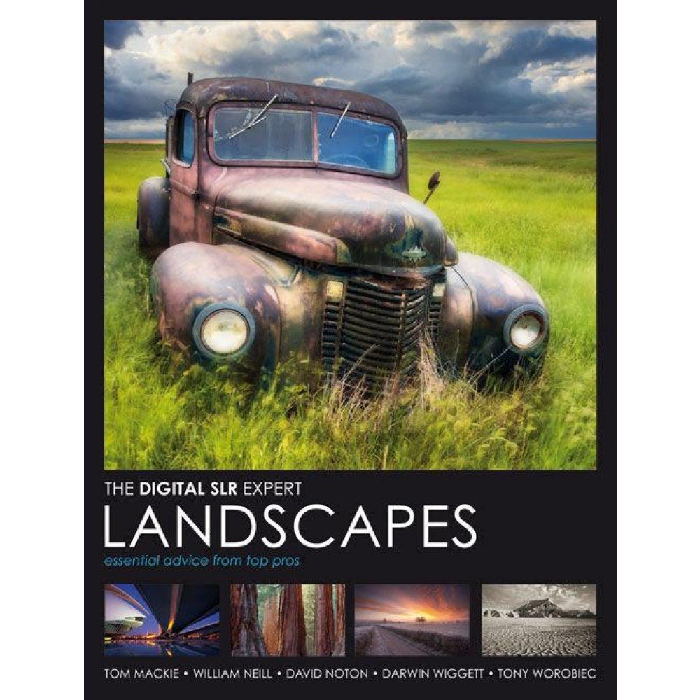 The Digital Slr Expert Landscapes: Essential Advice from the Pros