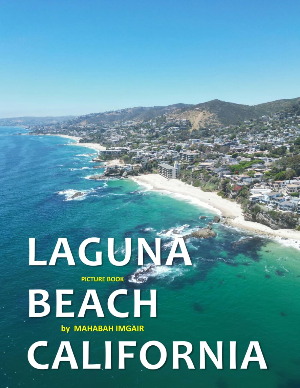 Laguna Beach California: A Stunning Coffee Table Photo Book for Travel and Tourism Enthusiasts
