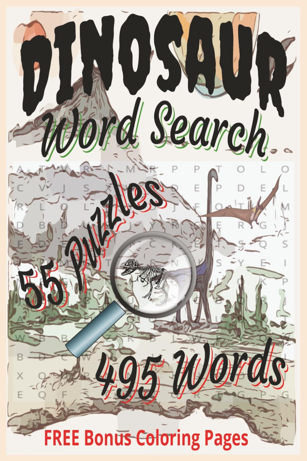 Dinosaur Word Search Puzzle Book: 495 Fun Prehistoric-Themed Puzzles for Kids, Teens, and Adults...
