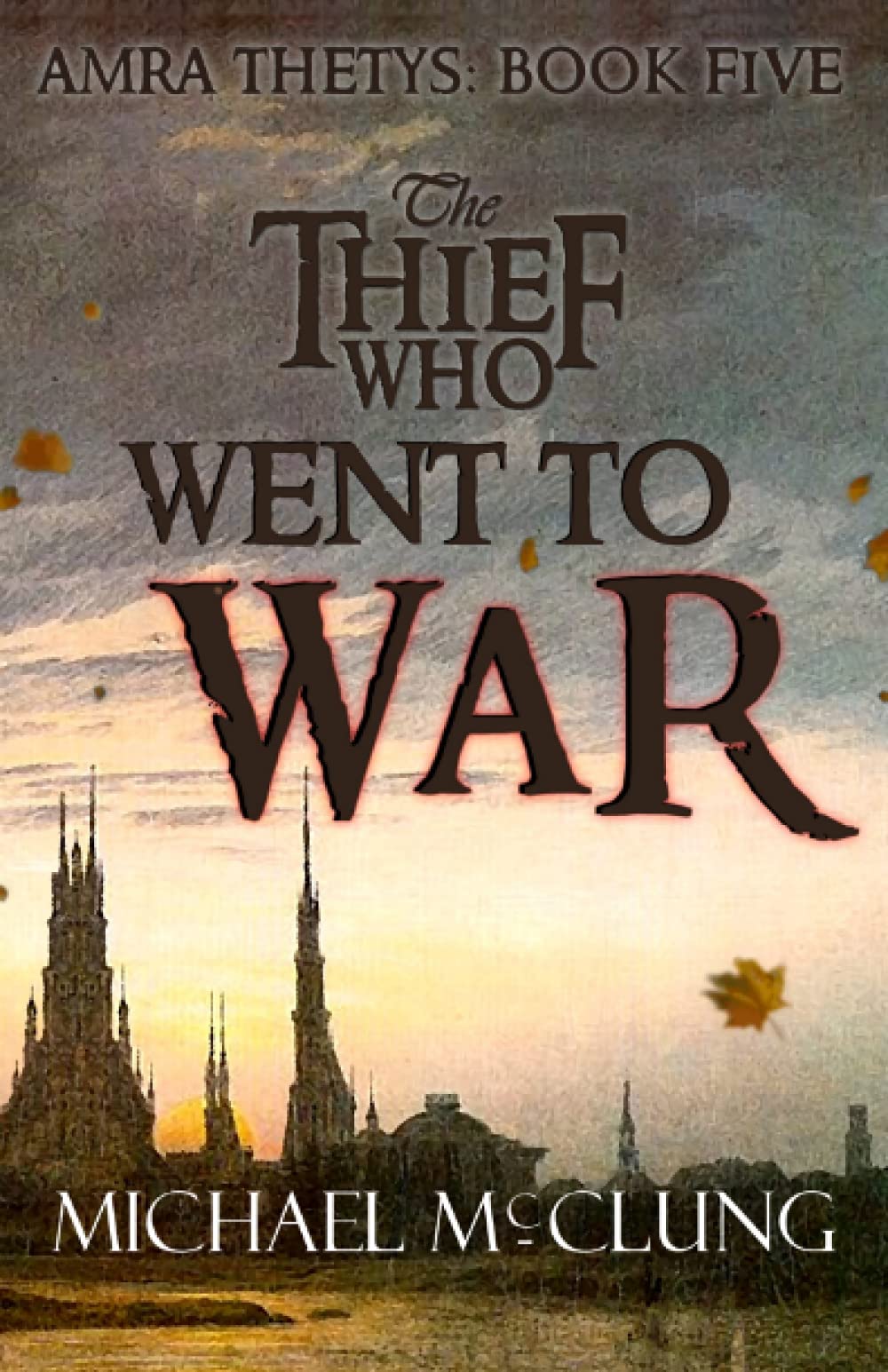 The Thief Who Went To War: 5 (Amra Thetys)