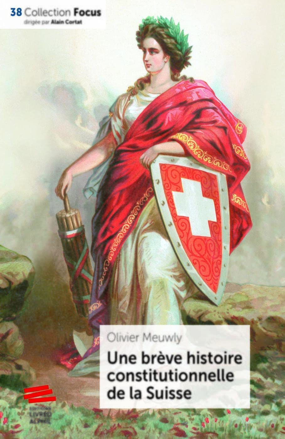 LIVREO ALPHIL Une brève histoire constitutionnelle de la Suisse