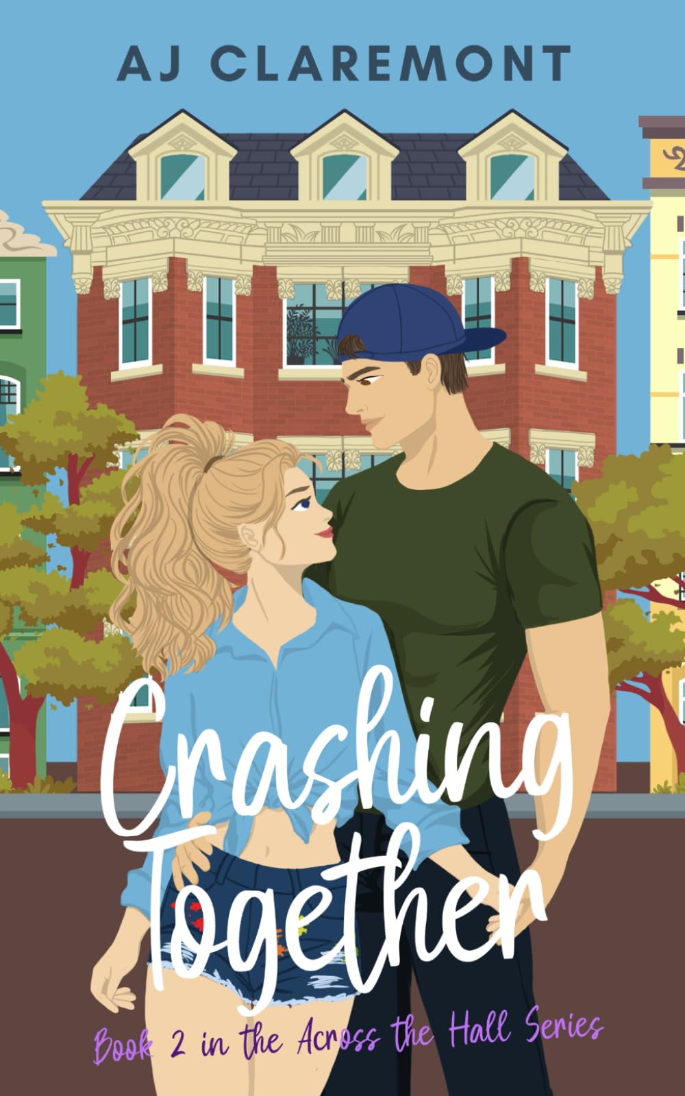 Crashing Together: A Steamy Brother’s-Best-Friend Novella: 2 (Across The Hall)