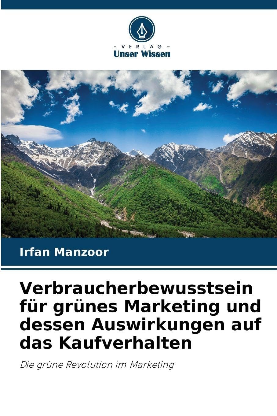 Verbraucherbewusstsein für grünes Marketing und dessen Auswirkungen auf das Kaufverhalten: Die grüne Revolution im Marketing