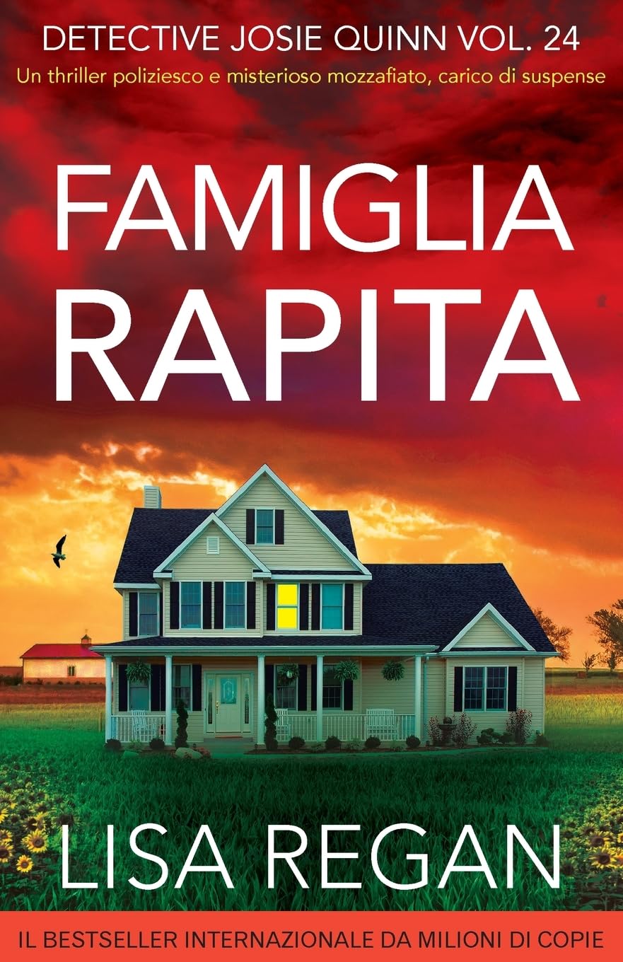 Famiglia rapita: Un thriller poliziesco e misterioso mozzafiato, carico di suspense: 24 (Detective Josie Quinn)