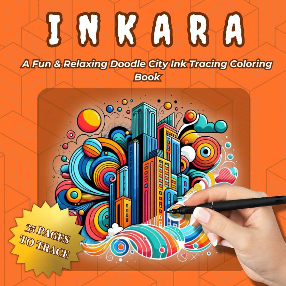 INKARA – Cityscape: Urban Doodle Ink Tracing Coloring Book for Adults & Teens – Fun, Relaxing & Creative Cityscape Designs for Stress Relief & Mindful Coloring (INKARA – Pocket Doodles)