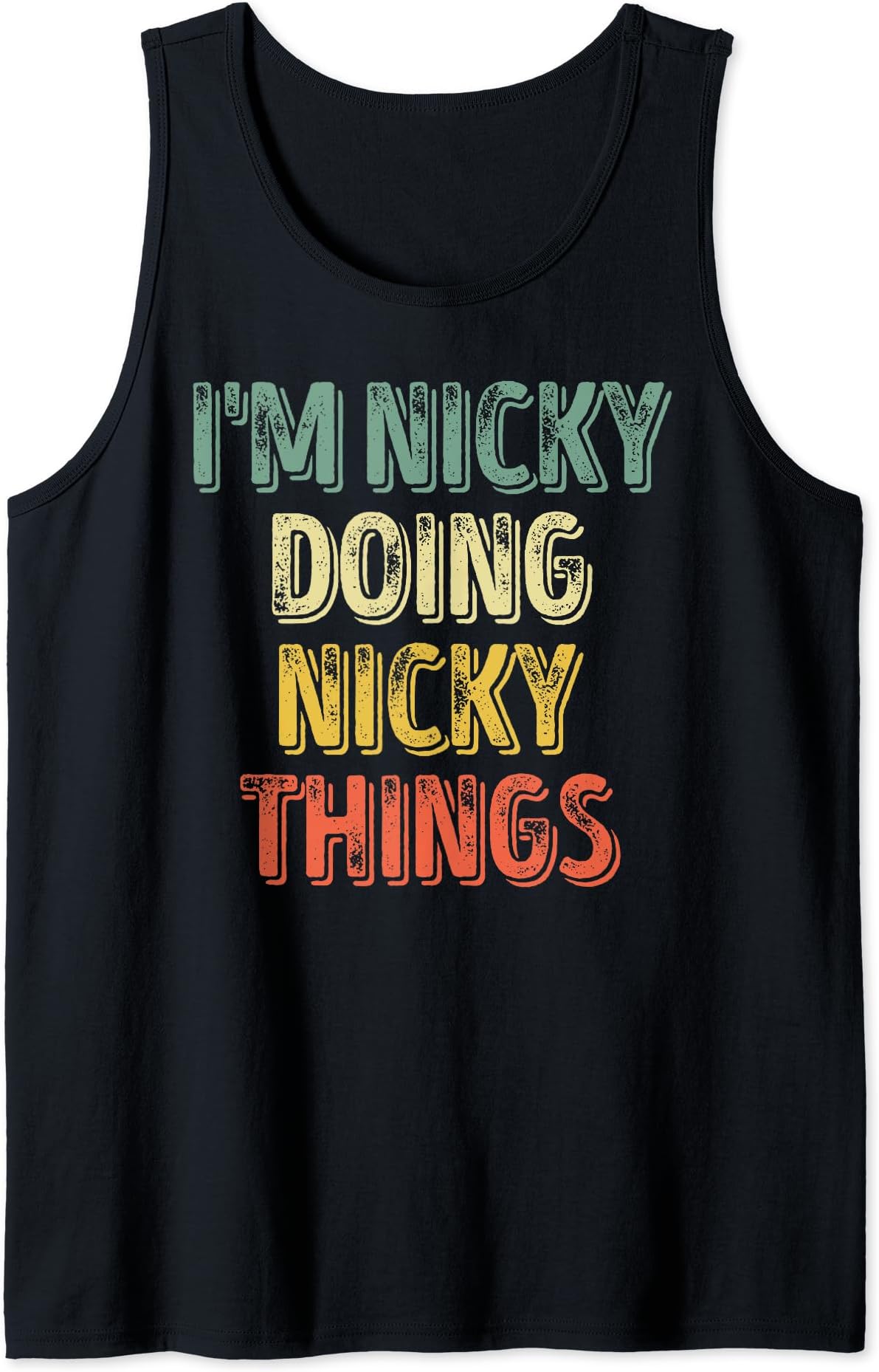 Funny Nicky Doing Nicky Things ShirtsMens I'm Nicky Doing Nicky Things Shirt Personalized First Name Tank Top