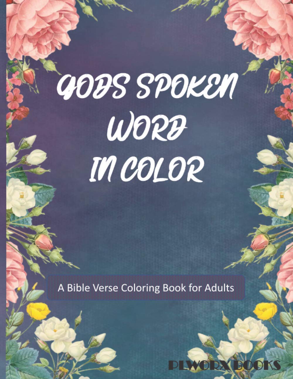 GODS SPOKEN WORD IN COLOR | A Bible Verse Coloring Book for Adults: Scripture Coloring Book for Adults
