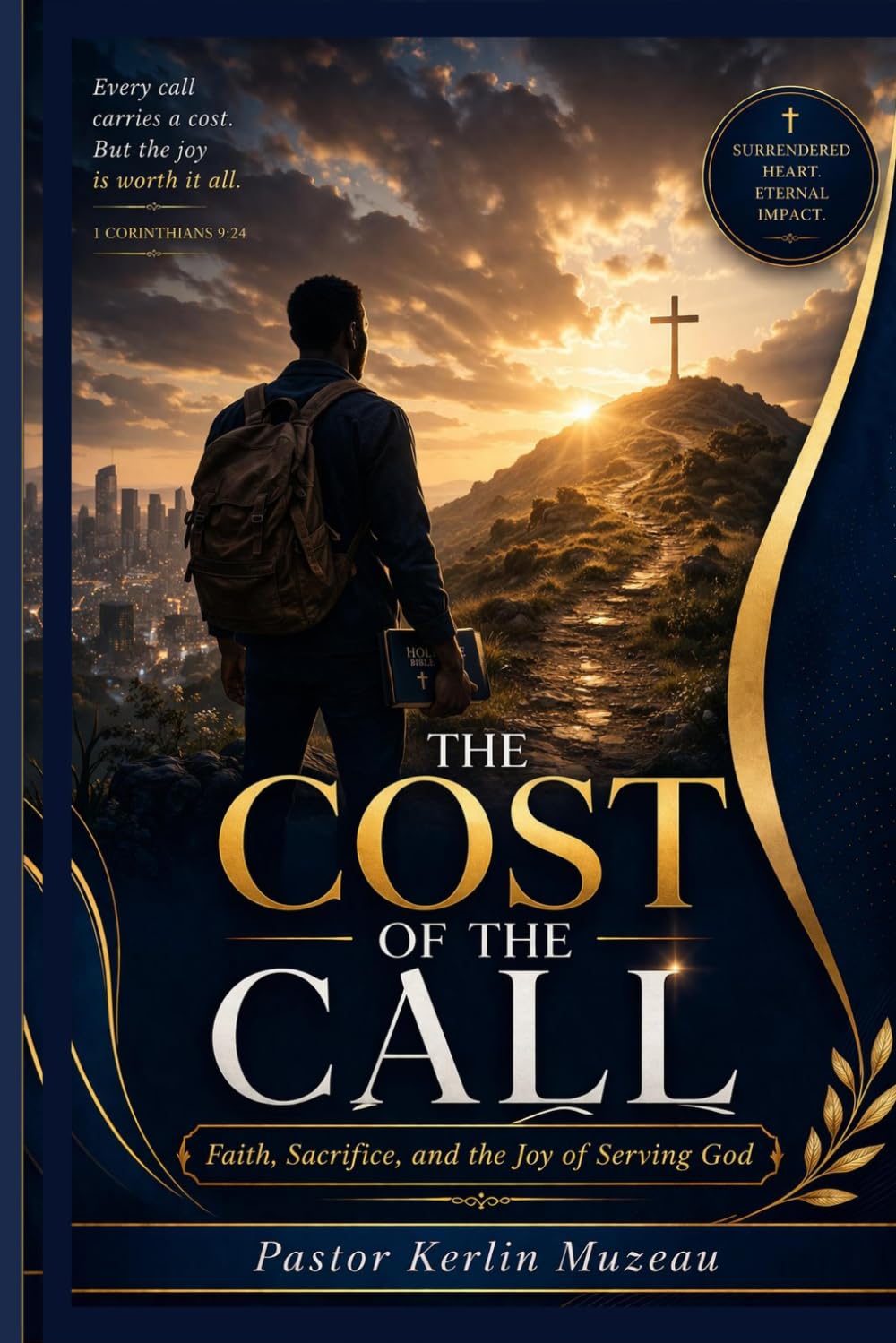 The Cost Of The Call: Faith, Sacrifice, and the Joy of Serving God