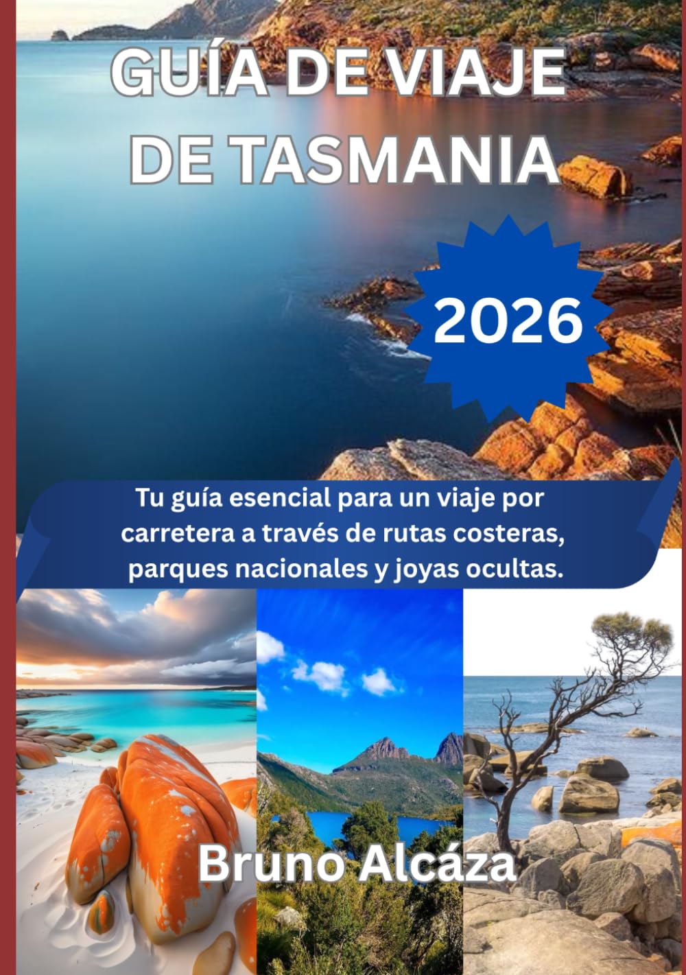 GUIA DE VIAJE DE TASMANIA 2026: Tu guía esencial para un viaje por carretera a través de rutas costeras, parques nacionales y joyas ocultas.