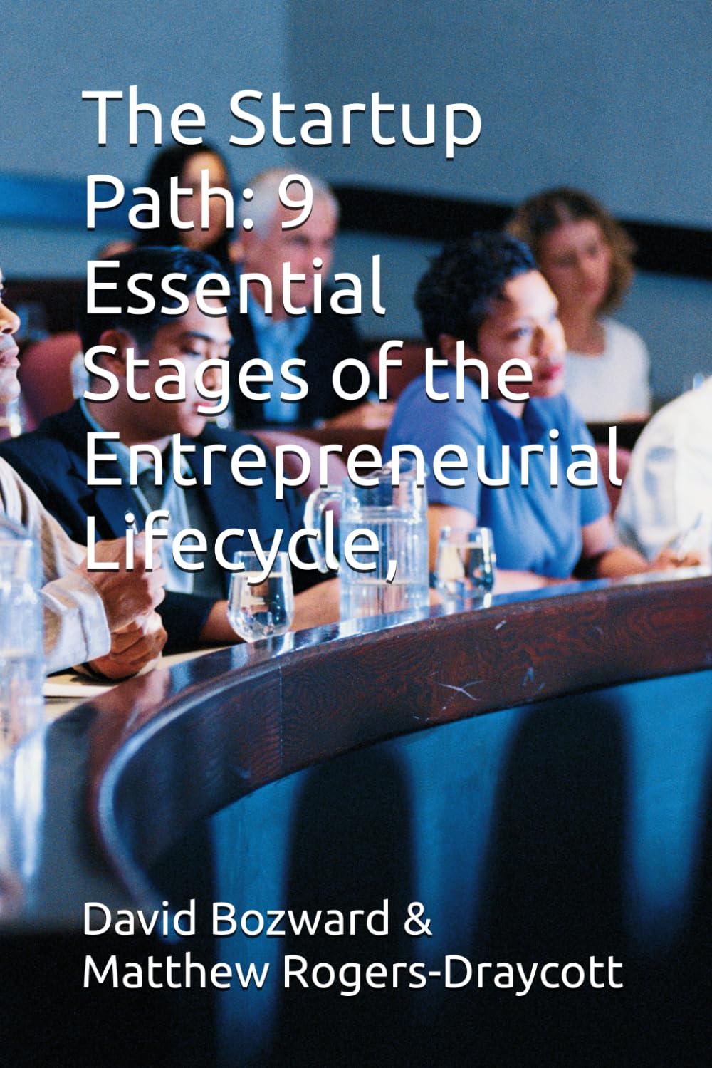 The Startup Path: 9 Essential Stages of the Entrepreneurial Lifecycle,
