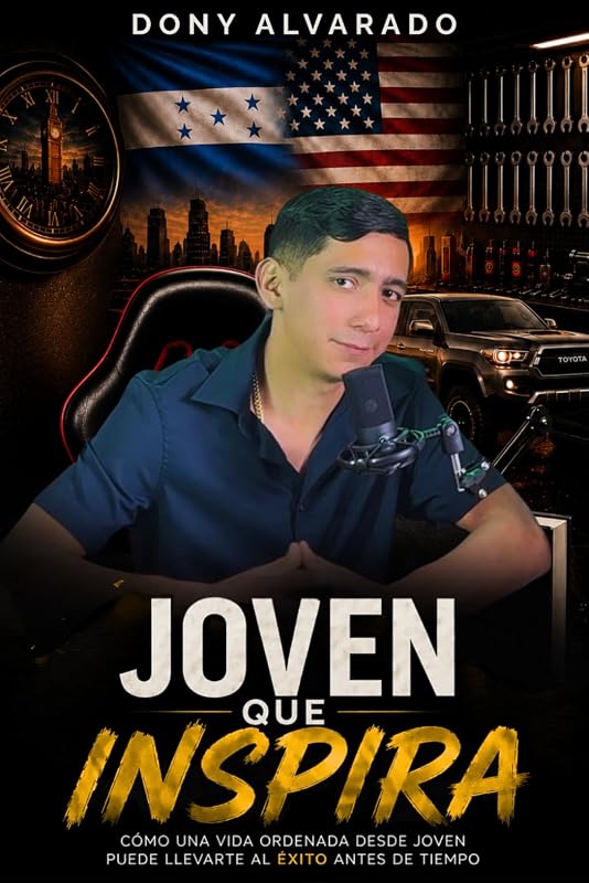 JOVEN QUE INSPIRA: Cómo una vida ordenada desde joven puede llevarte al éxito antes de tiempo (Spanish Edition)