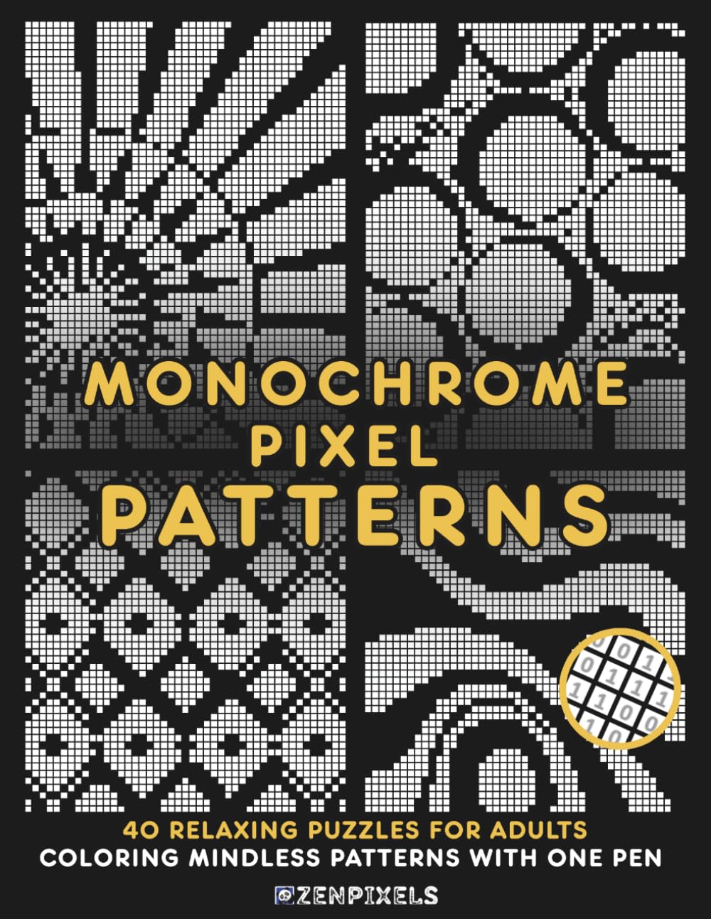 Monochrome Pixel Patterns: Coloring mindless patterns with one pen – relaxing grid puzzles for adults