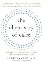The Chemistry of Calm: A Powerful, Drug-Free Plan to Quiet Your Fears and Overcome Your Anxiety