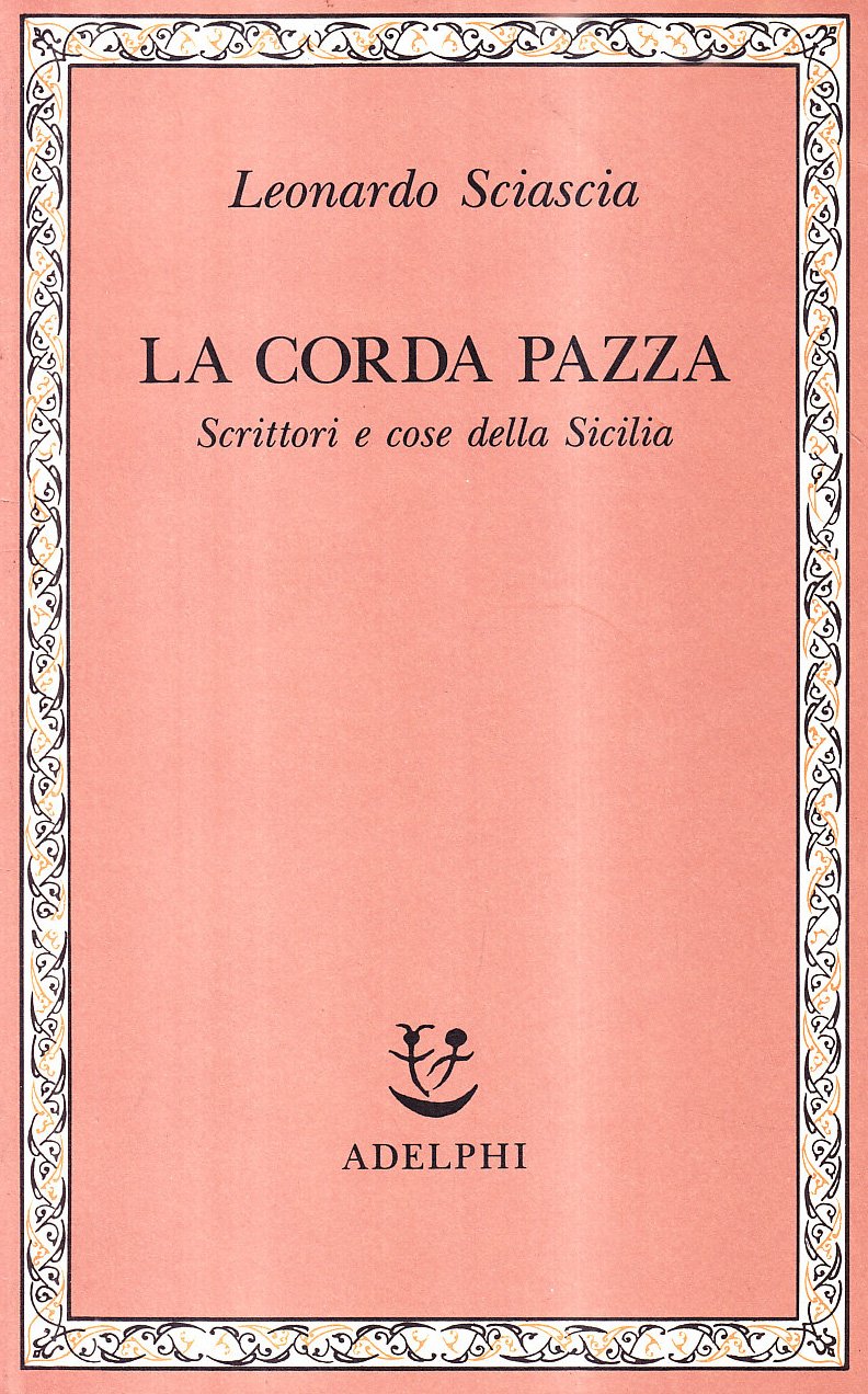 La Corda Pazza. Scrittori E Cose Della Sicilia - 4