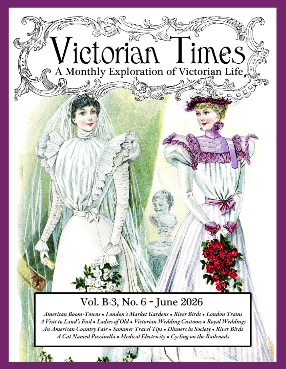 Victorian Times, Vol. B-3 No. 6: June 2026: A Monthly Exploration of Victorian Life