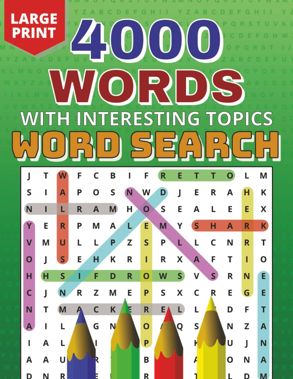 Large Print 4000 Words with Interesting Topics, Word Search: 27 stimulating words per puzzle with Engaging Topics, designed for adults, seniors, and ... Topics for Relaxing Brain Exercise)