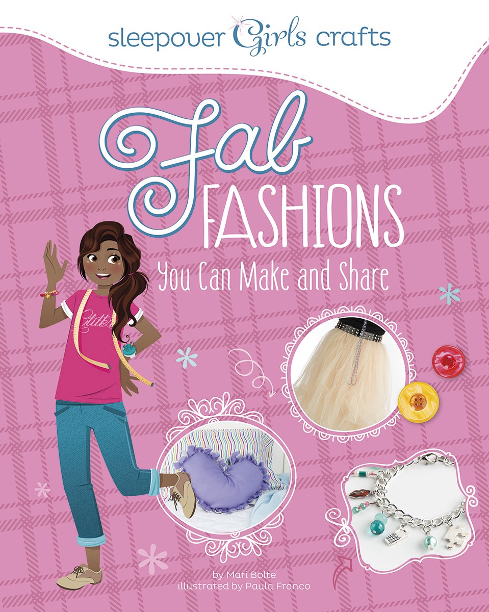 Buy Fab Fashions You Can Make and Share (Sleepover Girls Crafts) — BookShops.in
