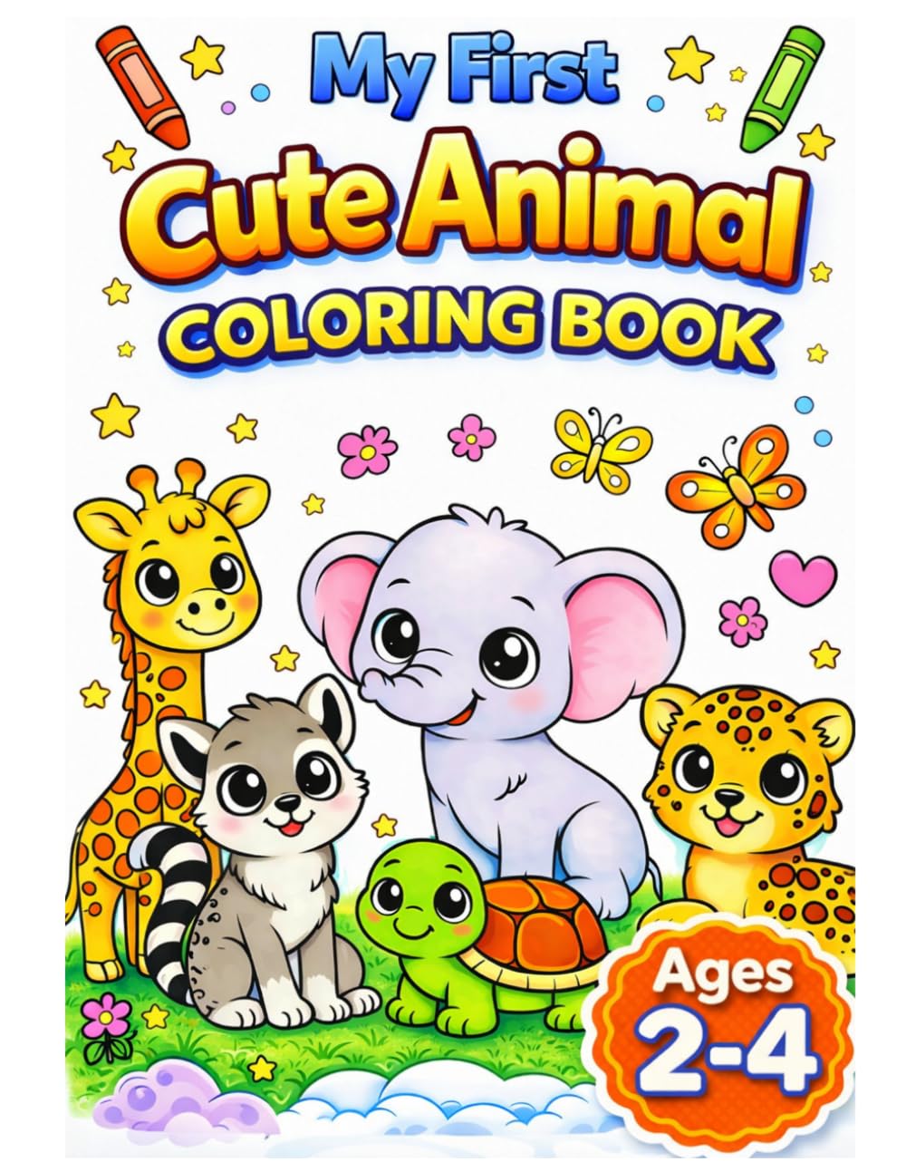 My First Cute Animal Coloring Book for Ages 2-4