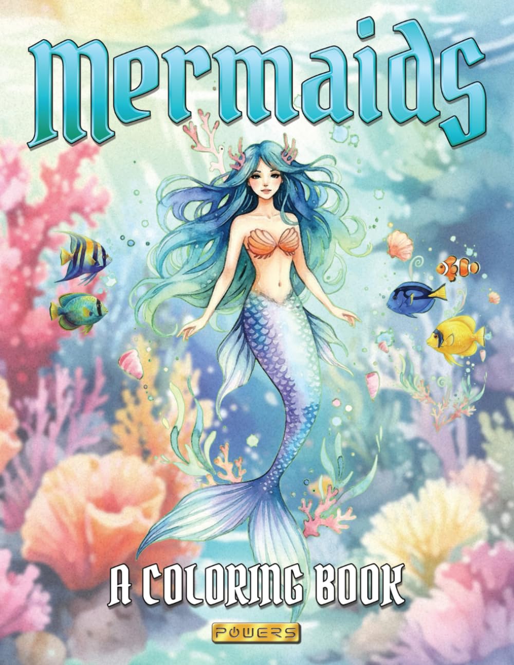 Mermaid Coloring Book for Kids, Teens, and Adults: 40 Beautiful Ocean Fantasy Designs for Relaxation, Stress Relief, and Creative Fun