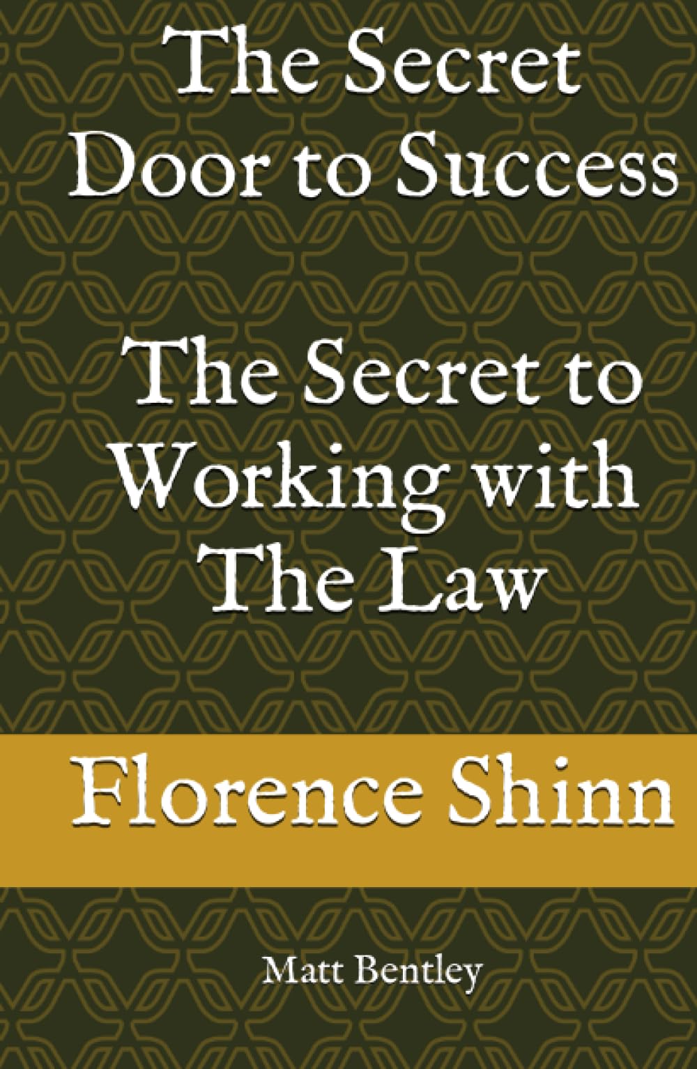 The Secret Door to Success: and The Secret to Working with The Law