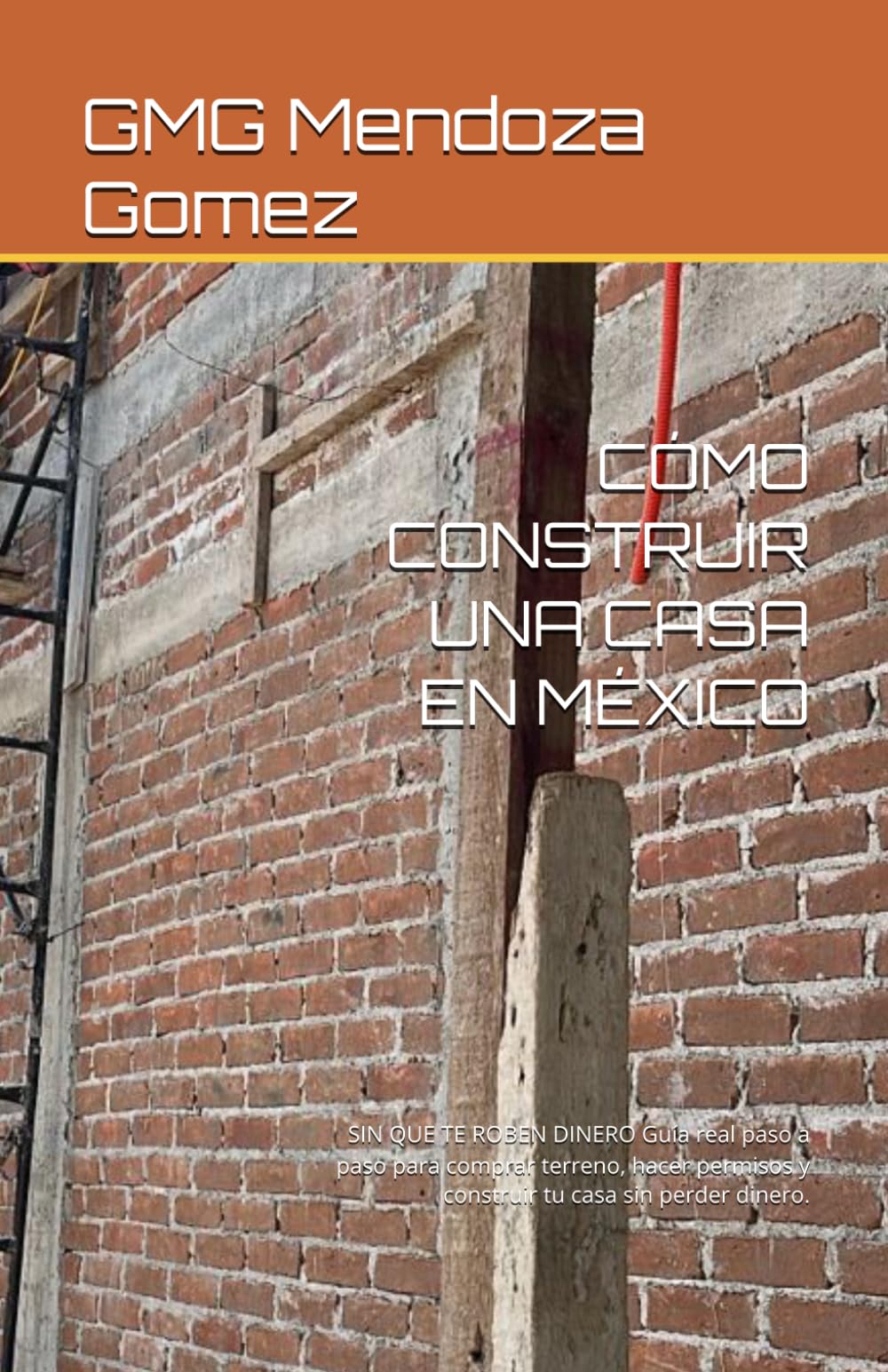 CÓMO CONSTRUIR UNA CASA EN MÉXICO (cuánto cuesta): SIN QUE TE ROBEN DINERO Guía real paso a paso para comprar terreno, hacer permisos y construir tu casa sin perder dinero.