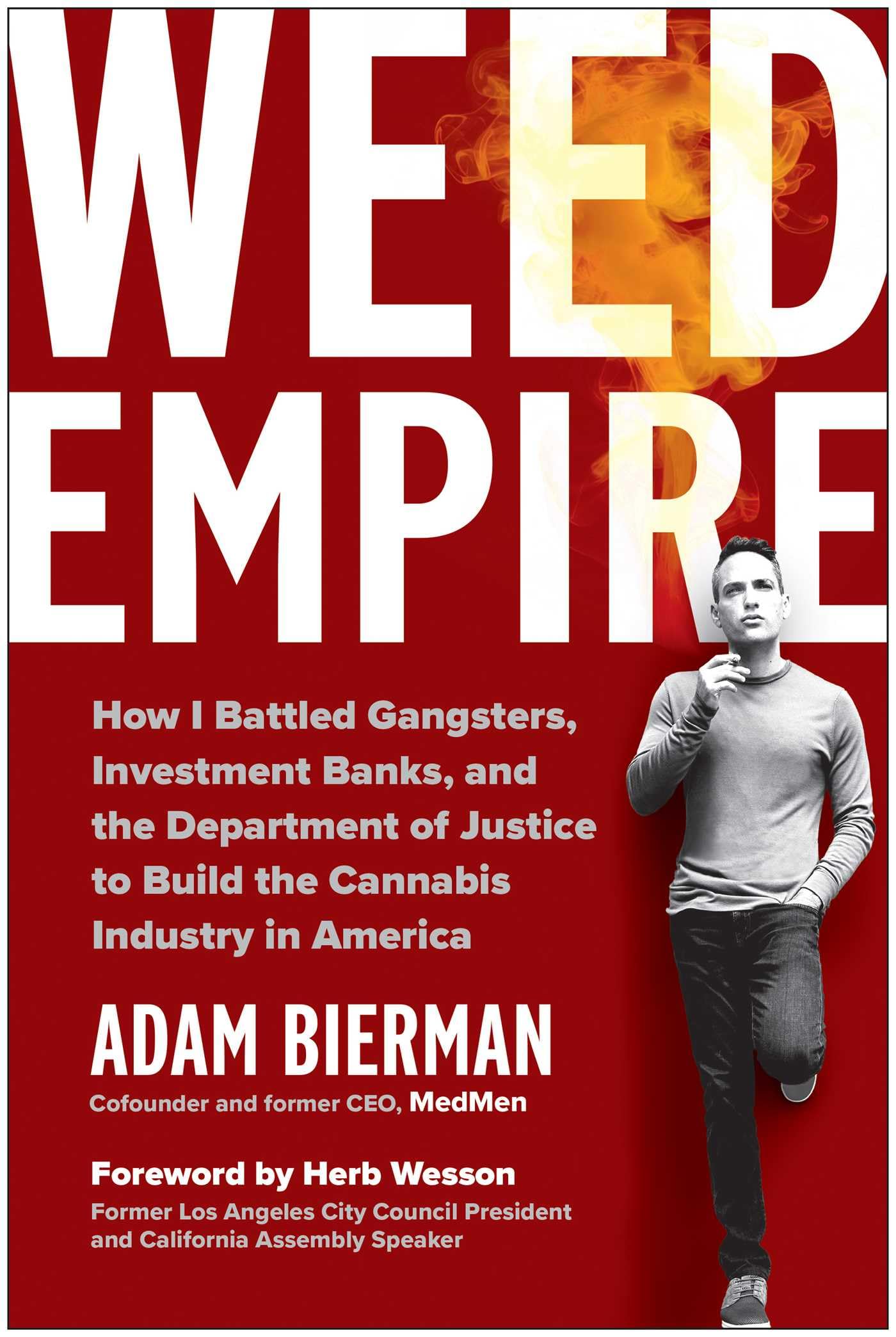 Weed Empire: How I Battled Gangsters, Investment Banks, and the Department of Justice to Build the Cannabis Industry in America