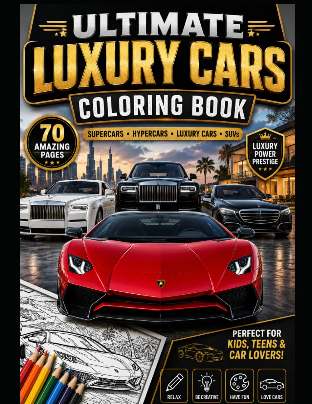 Ultimate Luxury Cars Coloring Book: 70 Amazing Supercars, Hypercars & Luxury SUVs for Kids, Teens & Adults