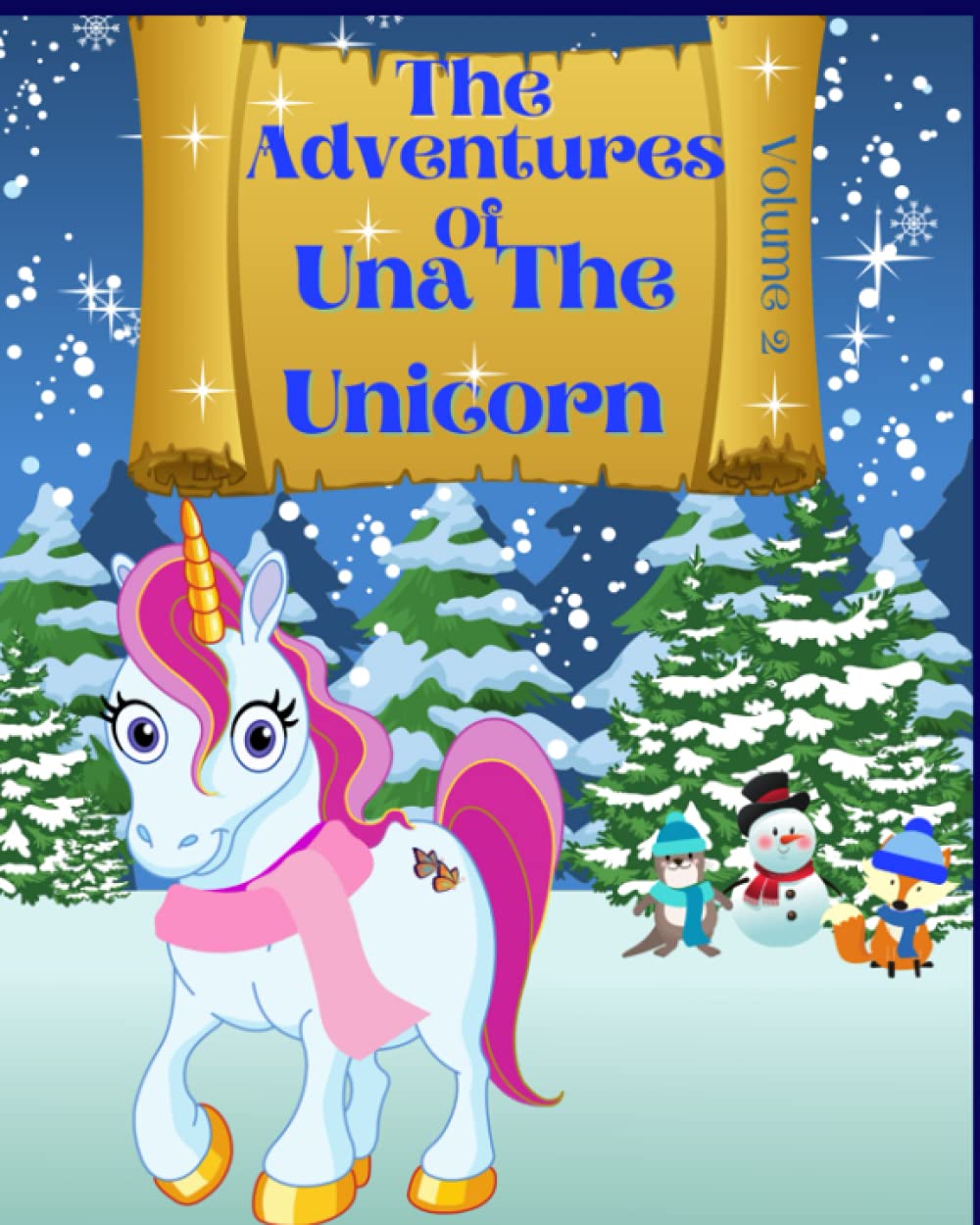 The Adventures Of Una The Unicorn . Volume 2: More magical unicorn stories for bedtime or anytime.