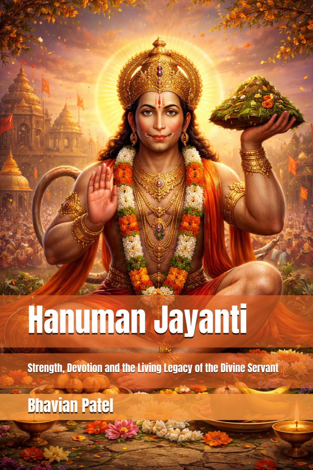 Hanuman Jayanti: Strength, Devotion and the Living Legacy of the Divine Servant