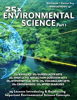 25x: Environmental Science - Part 1: WORKBOOK PLUS ANSWER KEYS & LECTURE NOTES (25x High & Middle School Science Series)