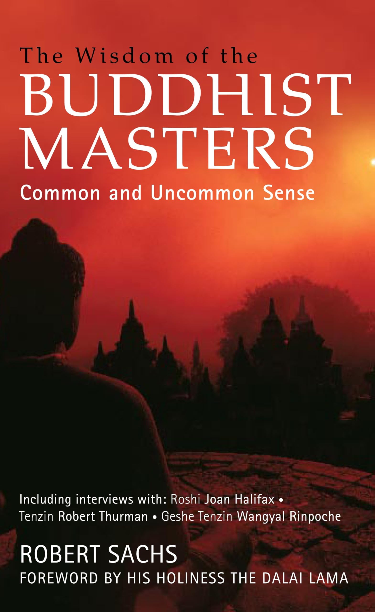 Wisdom of the Buddhist Masters, The: Common and Uncommon Sense