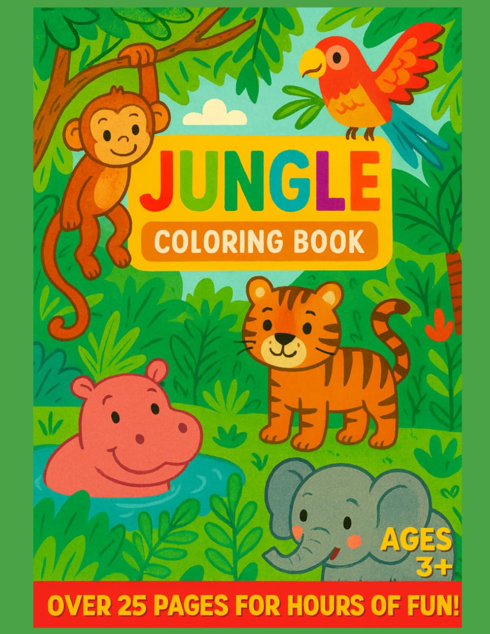 Jungle Animals Coloring Book for Kids Ages 3–8: Simple and Fun Coloring Pages of Cute Jungle Animals for Toddlers, Preschoolers, and Young Kids