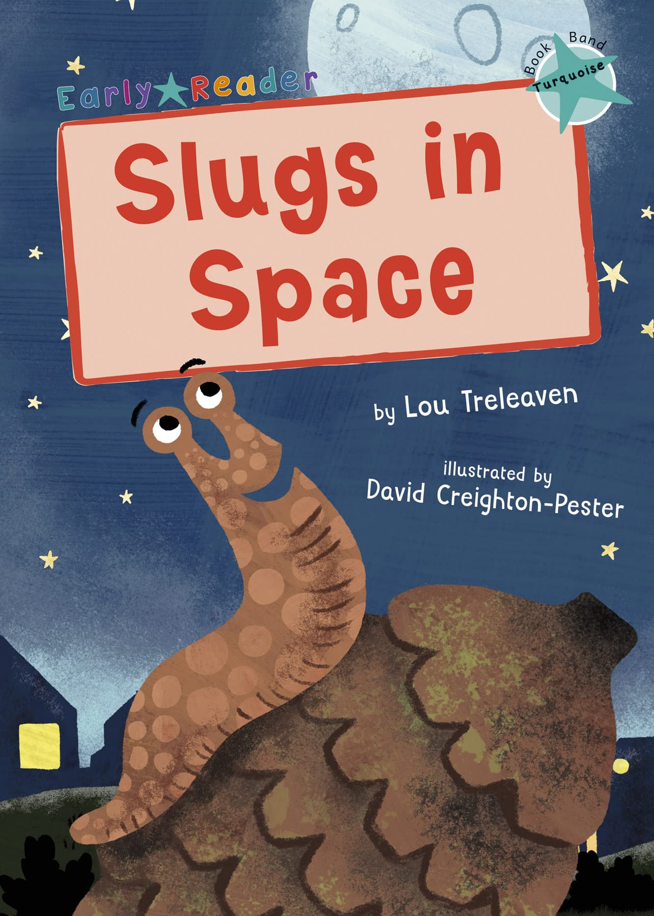 Slugs in Space (Turquoise Early Reader) by Lou Treleaven (Paperback Book)