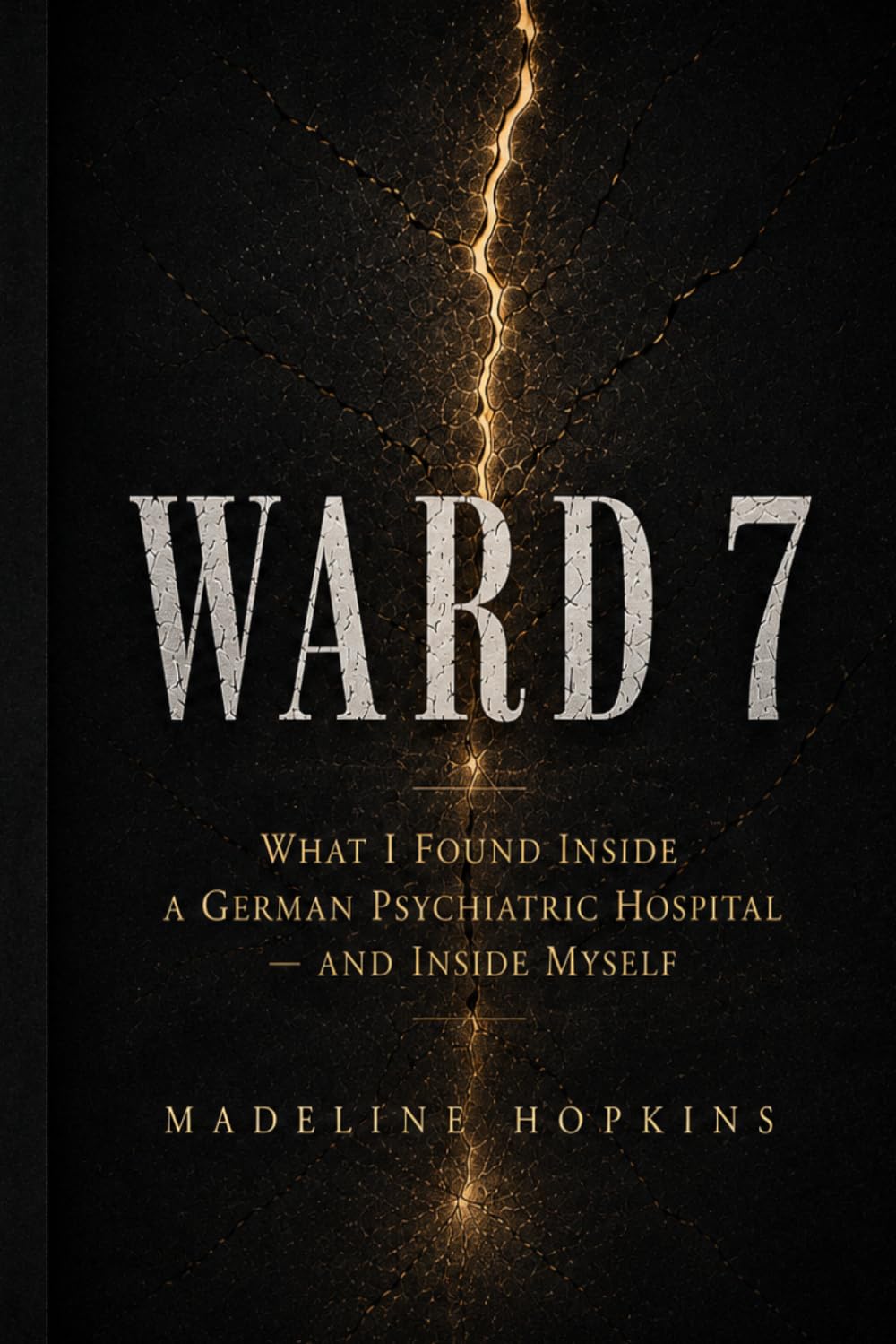 WARD 7: What I Found Inside a German Psychiatric Hospital — and Inside Myself