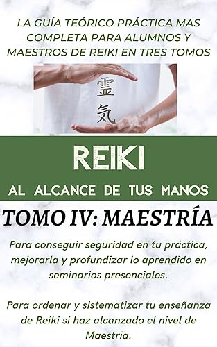 REIKI AL ALCANCE DE TUS MANOS TOMO IV MAESTRIA (REIKI AL ALCANCE DE TUS MANOS. n 6) (Spanish Edition)