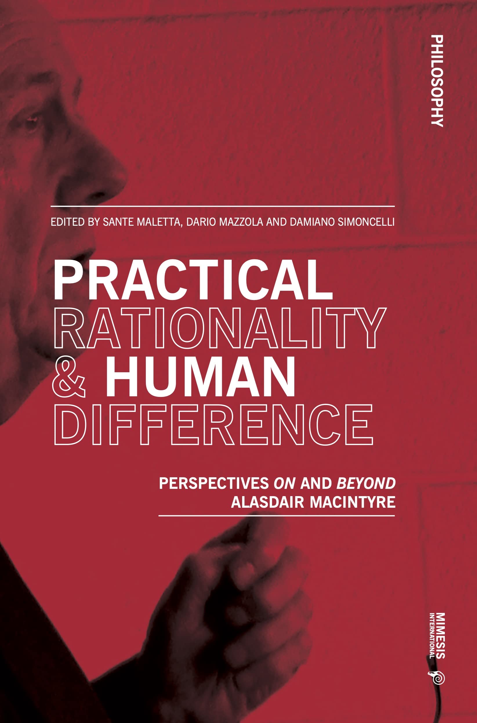 Practical Rationality & Human Difference: Perspectives On and Beyond Alasdair MacIntyre (Philosophy)