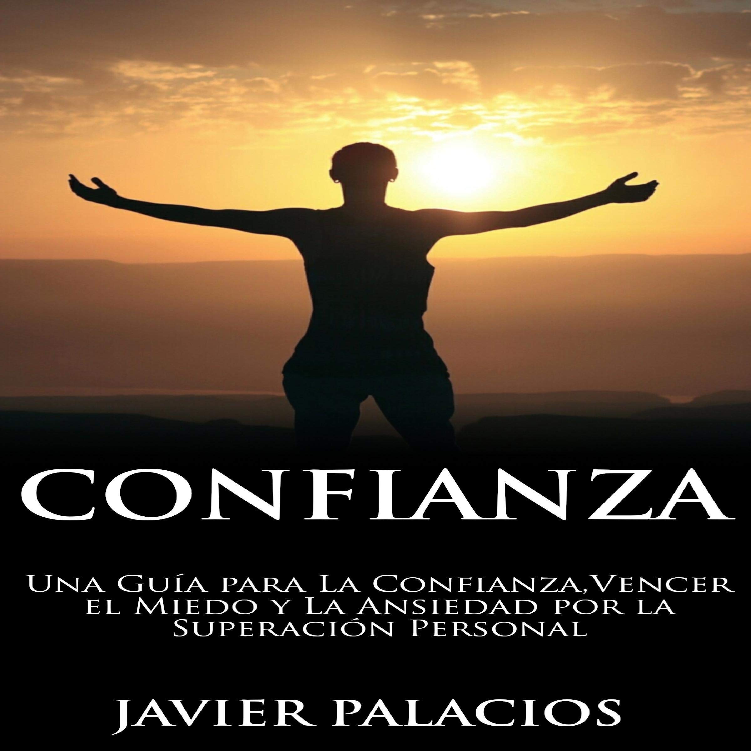 Cover art for Confianza: Una Guía para la Confianza, Vencer el Miedo y la Ansiedad por la Superación Personal [Trust: A Guide to Trust, Overcoming Fear and Anxiety for Personal Improvement]