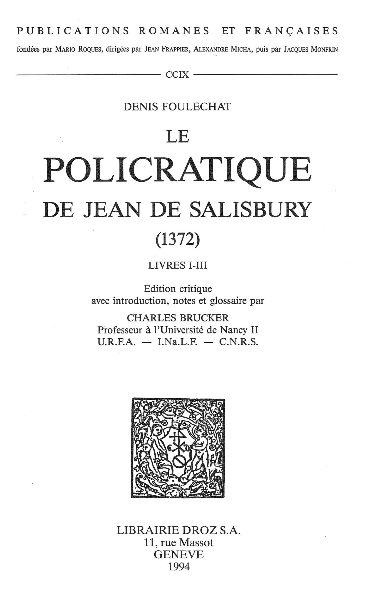 Le "Policratique" de Jean de Salisbury (1372), livres I-III (Publications Romanes et Françaises)