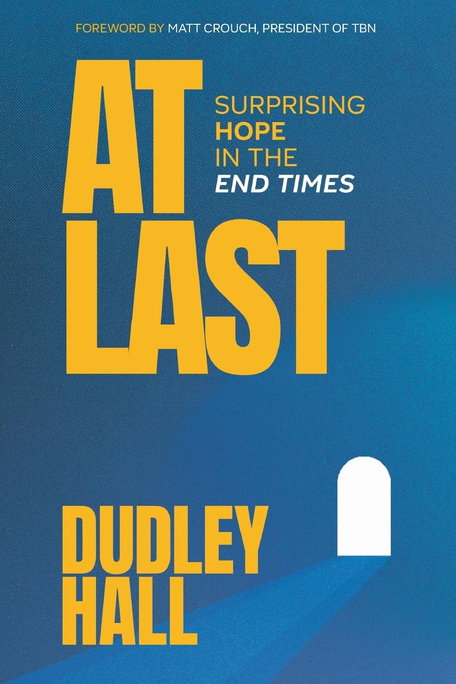 At Last: Surprising Hope in the End Times