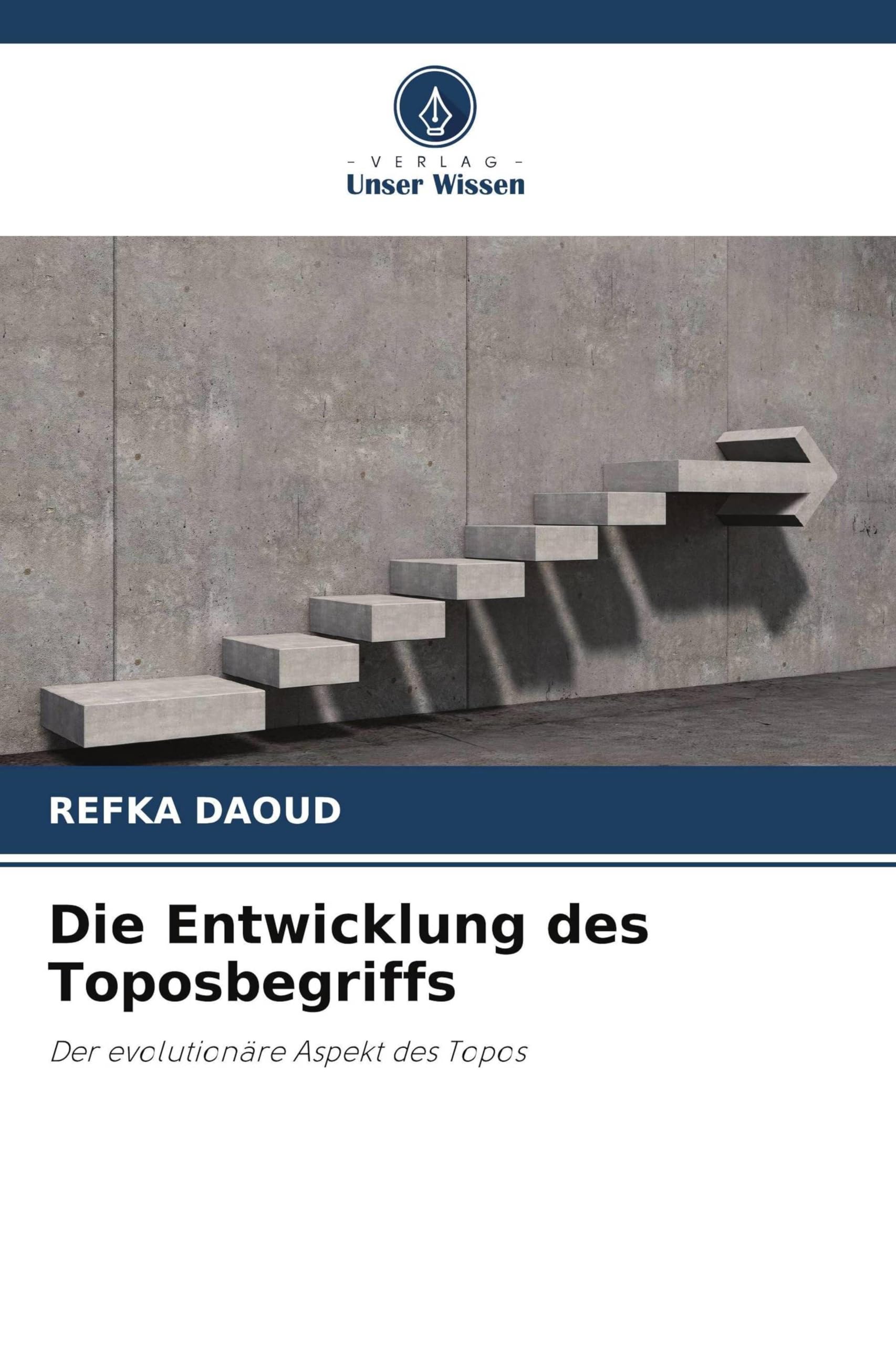Die Entwicklung des Toposbegriffs: Der evolutionäre Aspekt des Topos