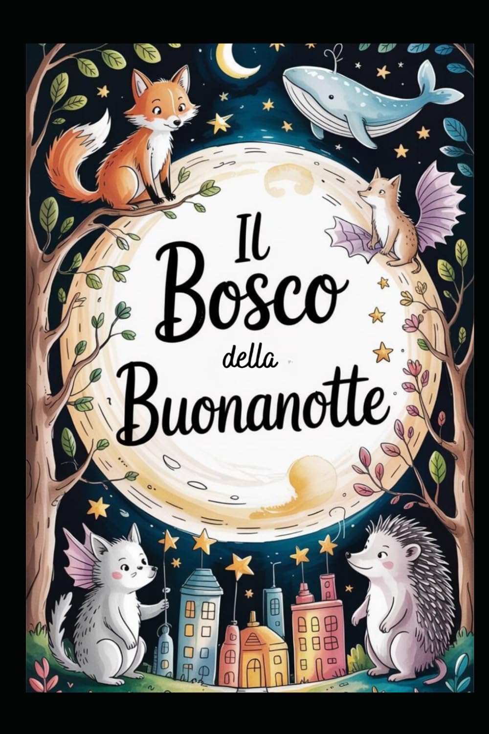 Il bosco della Buonanotte: Cento favole per addormentare con meraviglia