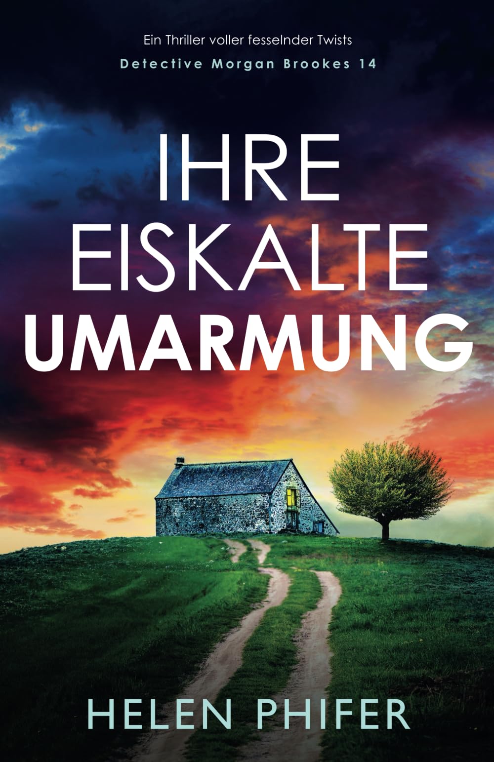 Ihre eiskalte Umarmung: Ein Thriller voller fesselnder Twists (Detective Morgan Brookes)